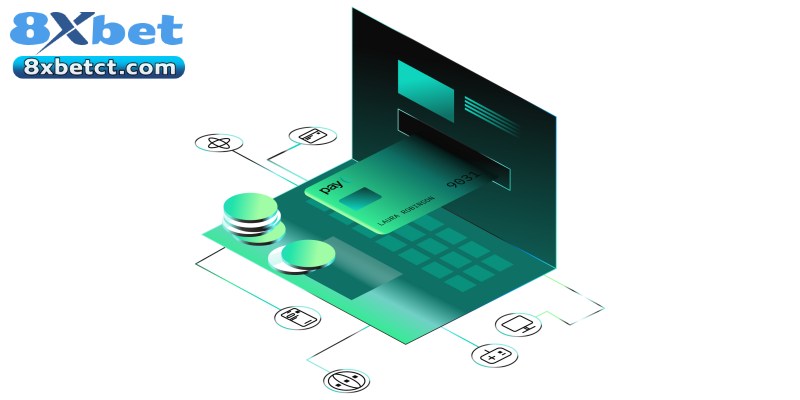 Cập nhật các phương thức thanh toán mới tại cổng nạp 8XBET