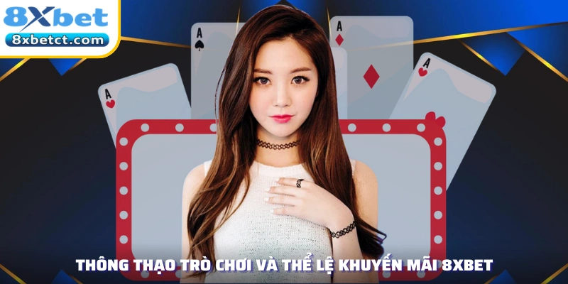 Thông thạo trò chơi và thể lệ khuyến mãi